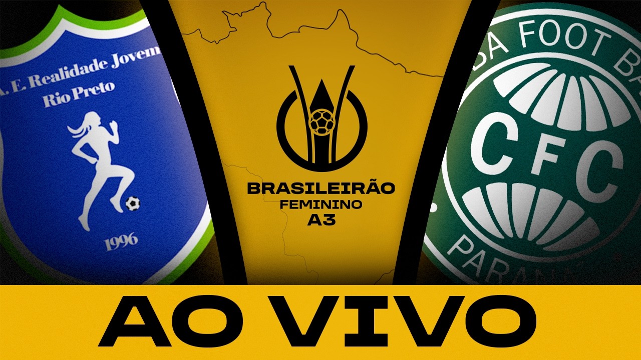 AO VIVO COM IMAGENS: REALIDADE JOVEM x CORITIBA | BRASILEIRÃO FEMININO A3