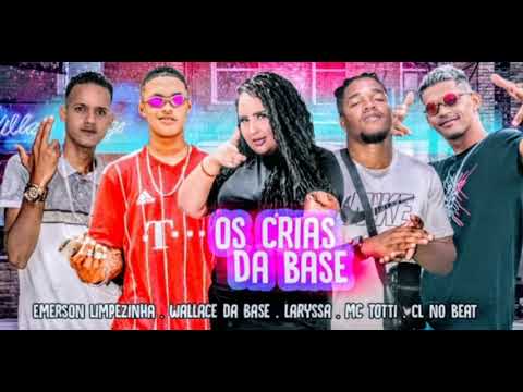 CL NO BEAT WALLACE DA BASE E EMERSON LIMPEZINHA E MC TOTTI E LARYSSA OS CRIAS DA BASE (sem vinheta)