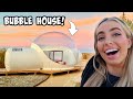 LIVING IN A BUBBLE HOUSE