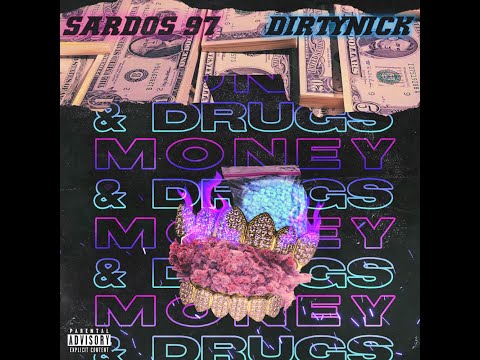 Dirty Nick x Sardos 97 - Money & Drugs