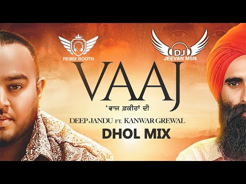 Vaaj Dhol Mix Deep Jandu Ft. Kanwar Grewal X Dj Jeevan MSN