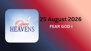 OPEN HEAVENS 25 AUGUST 2026 DEVOTIONAL &amp; COMMENTARY