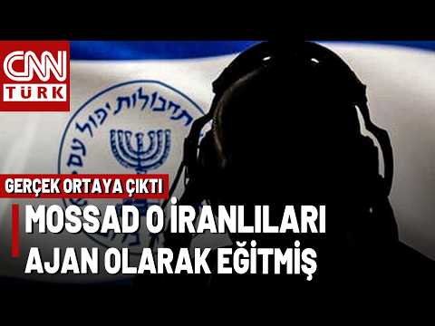 MOSSAD Ajanları İran Ajanı Çıktı: "İran'daki Savaşta İsrail'in Eğitti Ajanlar Vardı"