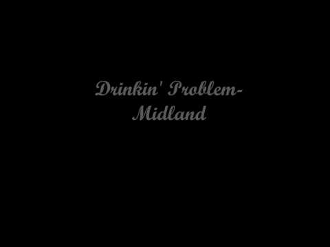 Midland - Drinkin' Problem (lyrics)