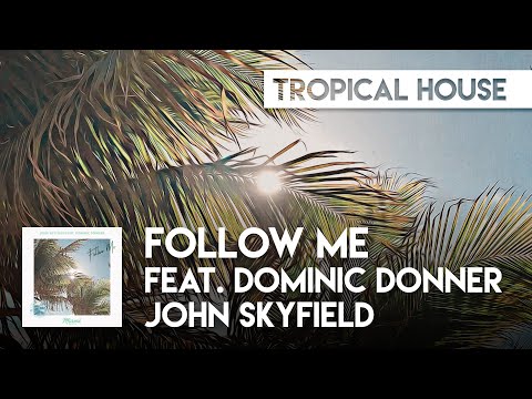 John Skyfield feat. Dominic Donner - Follow Me