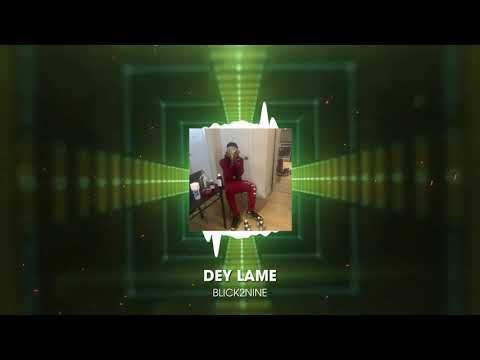 BLiCK2NiNE - "DEY LAME" (Official Audio)