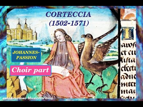 Corteccia (1502-1571) Johannes-Passion - Schola Cantorum Francesco Coradini Arezzo - Fosco Corti