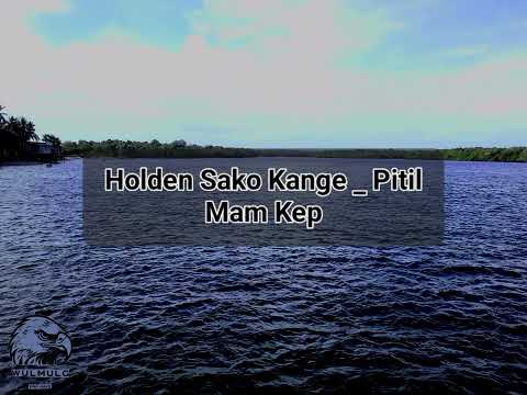 Holden Sako Kange _ Nu Pitil Mam Kep