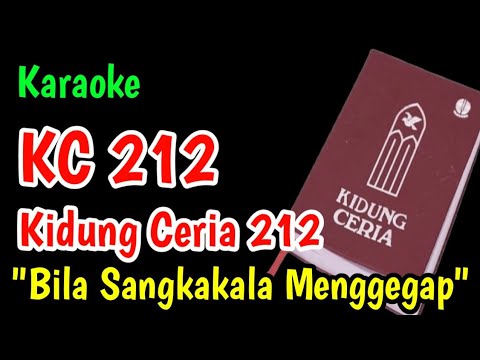 KC 212 BILA SANGKAKALA MENGGEGAP KARAOKE || KAROKE ROHANI || KJ 278