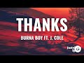 Burna Boy - Thanks [Lyrics] (feat. J. Cole)