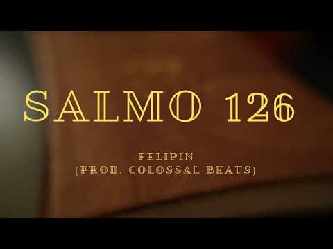 Felipin - Salmo 126 [prod. Colossal Beats]