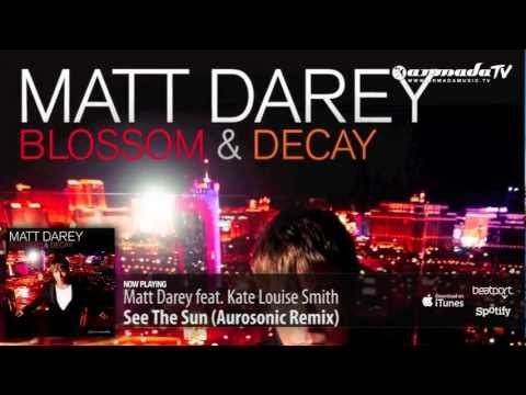 Matt Darey feat. Kate Louise Smith - See The Sun (Aurosonic Remix) (From 'Blossom & Decay')