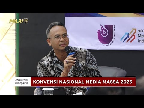 PRESISI UPDATE: POLRI HADIRI KONVENSI NASIONAL MEDIA MASSA 2025 20/02/2025 (20.00)