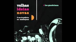 Tamanco no samba (Orlandivo e Helton Menezes) - Velhas Ideias Novas - Leo Gandelman