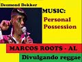 DIVULGANDO: Desmond Dekker - Personal Possession / MARCOS ROOTS - AL