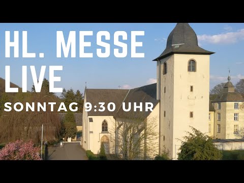 Hl. Messe live Sonntag 9:30 Uhr