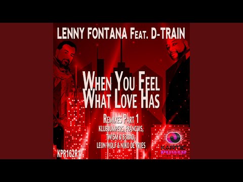 When You Feel What Love Has (Francois Remix)