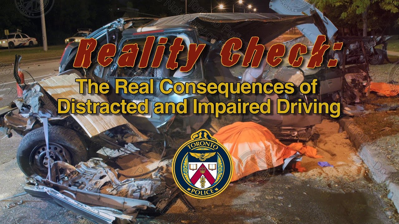 REALITY CHECK: The Real Consequences Of Distracted & Impaired Driving