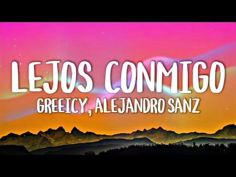 Greeicy, Alejandro Sanz - Lejos Conmigo (Letra/Lyrics)