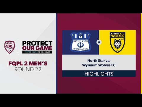 FQPL 2 Men's R22 - North Star vs. Wynnum Wolves FC Highlights