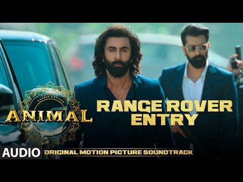 ANIMAL (BGM): RANGE ROVER ENTRY| Harshavardhan R | Ranbir K, Sandeep V, Bhushan K