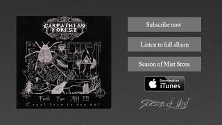 Carpathian Forest - Shut Up, There Is No Excuse to Live...