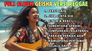 Download lagu Full Album GEISHA Versi Reggae 🌴 Jika Cinta Dia & Lumpuhkan Ingatanku | Reggae Cover Santai 2026 mp3