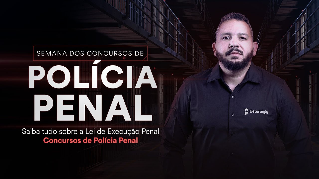 Saiba tudo sobre a Lei de Execução Penal - Concursos de Polícia Penal