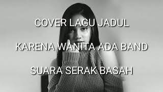 Download lagu KARENA WANITA ADA BAND COVER LAGU JADUL SUARA SERAK BASAH mp3