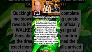 WILLIAM WALKS OUT! Prince Deserts Palace Gala The Moment Camilla Arrives! GALA SCANDAL TONIGHT!