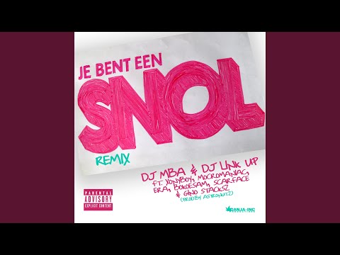 Je Bent Een Snol (feat. Xony, MocroManiac, Era, Bokoesam, Scarface & Gino Stacksz) (Remix)