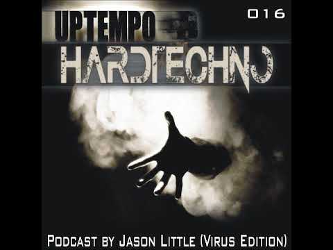Uptempo Hardtechno Podcast 016 by Jason Little Virus Edition