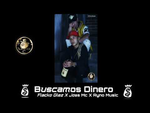 "Buscamos Dinero " 💲💲 Flacko Glez X Joss Mc X Impacto Gvng 🇲🇽 Ryno Music  Trap mexicano.