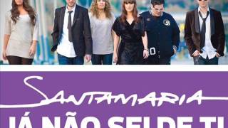 Santamaria Já Não Sei De Ti [Novo Audio] 2013/ 2014