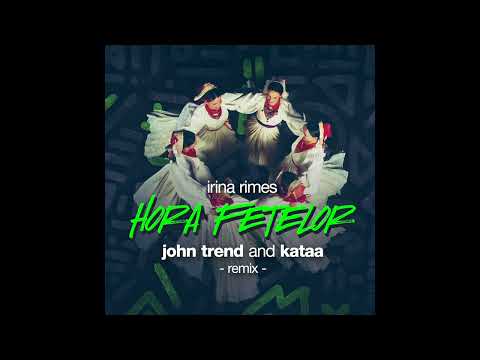 Irina Rimes - Hora fetelor (John Trend & Kataa remix)