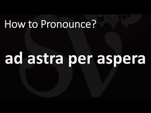How to Pronounce Ad Astra per Aspera? (CORRECTLY)