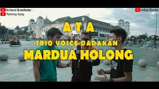 Download lagu MARDUA HOLONG - OMEGA TRIO (COVER) 'ATA' Armandbubu, Tommy Boly, Adlani Rambe [ Trio Voice Dadakan ] mp3