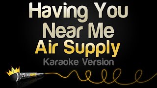 Air Supply - Having You Near Me (Karaoke Version)