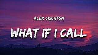 Download lagu Alex Crichton - What If I Call (Lyrics) mp3
