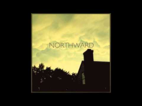 Northward - Not Because of Me