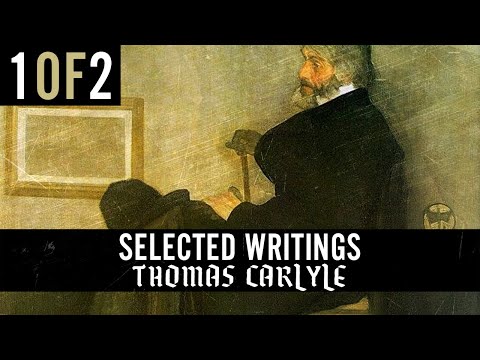 Thomas Carlyle - Selected Writings (Full Audiobook, Part 1 of 2)