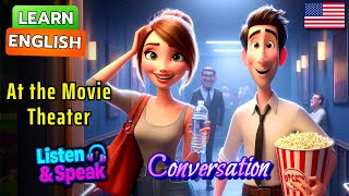 At the Movie Theater | English Conversation | Learn English | Listen and Speak