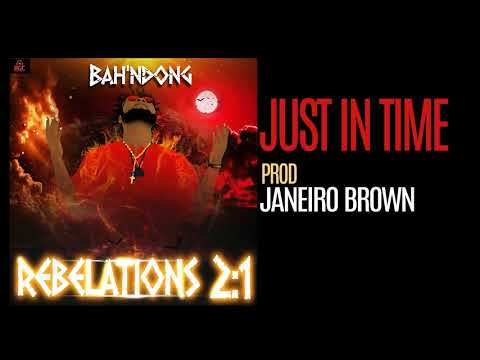 18. Just In Time [Bah'Ndong - Rebelations 2:1]