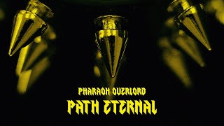 Pharaoh Overlord – “Path Eternal”