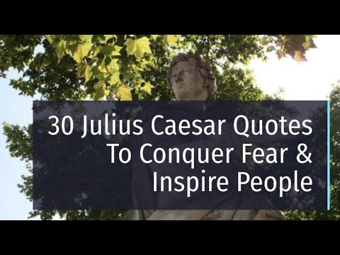 30 Julius Caesar Quotes To Conquer Fear