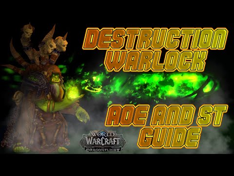 10.0 Dragonflight Destruction Warlock Single Target/AOE Guide - The King Returns