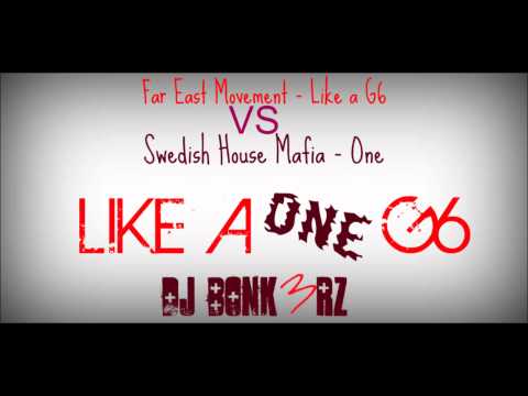 Far East Movement vs. Swedish House Mafia - Like a One G6 (HAD!)