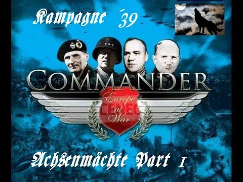 Commander Europe at War Kampagne 39 Achsenmächte Part 1