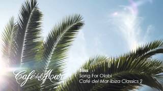 Bliss - Song For Olabi (Café del Mar Ibiza Classics 2)