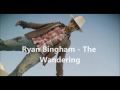 Ryan Bingham - The Wandering 